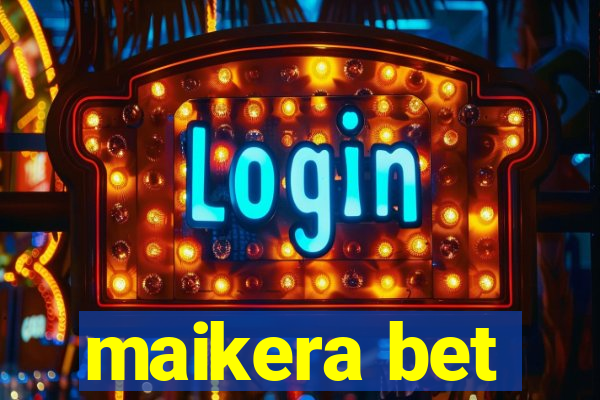 maikera bet